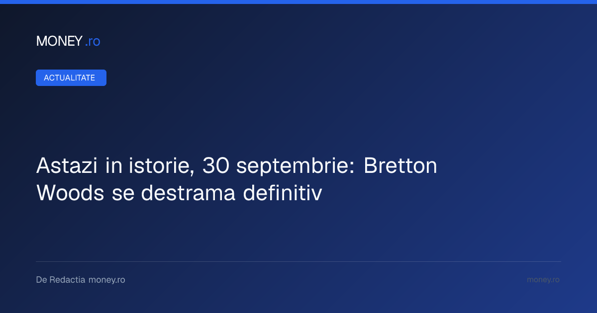 Prăbușirea sistemului Bretton Woods: Analiza momentului critic din septembrie 1968